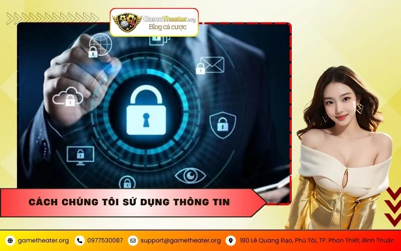 Cách Chúng Tôi Sử Dụng Thông Tin