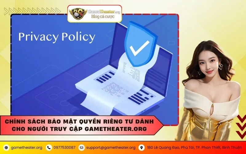 Chính Sách Bảo Mật Quyền Riêng Tư Dành Cho Người Truy Cập gametheater.org