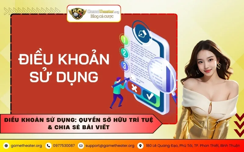 Điều Khoản Sử Dụng: Quyền Sở Hữu Trí Tuệ & Chia Sẻ Bài Viết