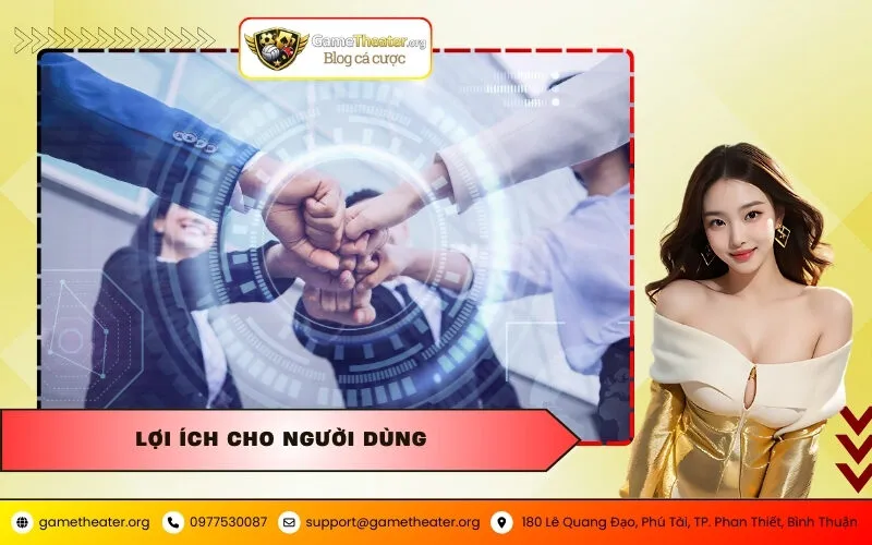 Lợi Ích Cho Người Dùng